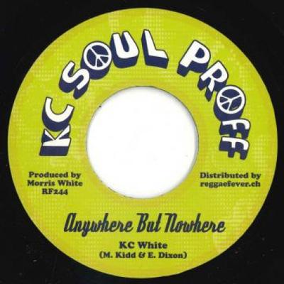 7inch Record KC WHITE - Anywhere But Nowhere / Version RF244 KC Soul Puff/Re 197- Europe Reggae, Ska & Dub