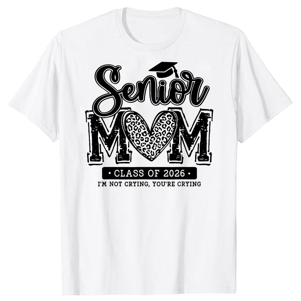 Senior Mom Class Of 2026 Senior Mama Graduation T Shirts Men Humor Streetwear Tee Shirt Short Sleeve Unisex Loose Clothing
