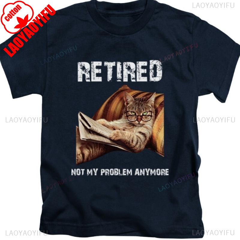 Retired Not My Problem Anymore Adults TShirt Funny Cat Meme Top New Cotton Retro Street Fashion Mens Shirt Short Sleeve Design