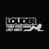 LOUDER THAN YOUR MUM LAST NIGHT Funny Car Stickers Auto Body Bumper Windows Motorcycle Decor Vinyl Film Decal Car Accessories