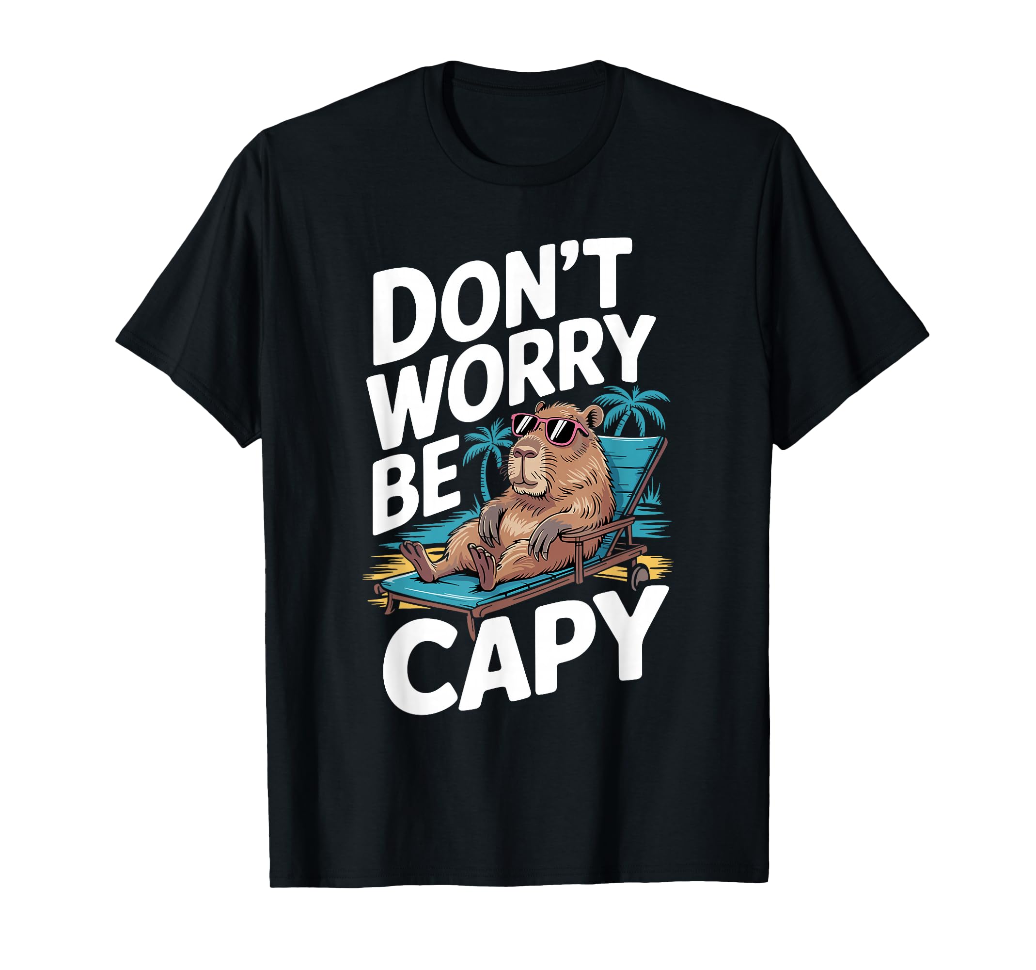 

Don t Worry Be Capy Funny Cool Capybara Sunglasses T-Shirt