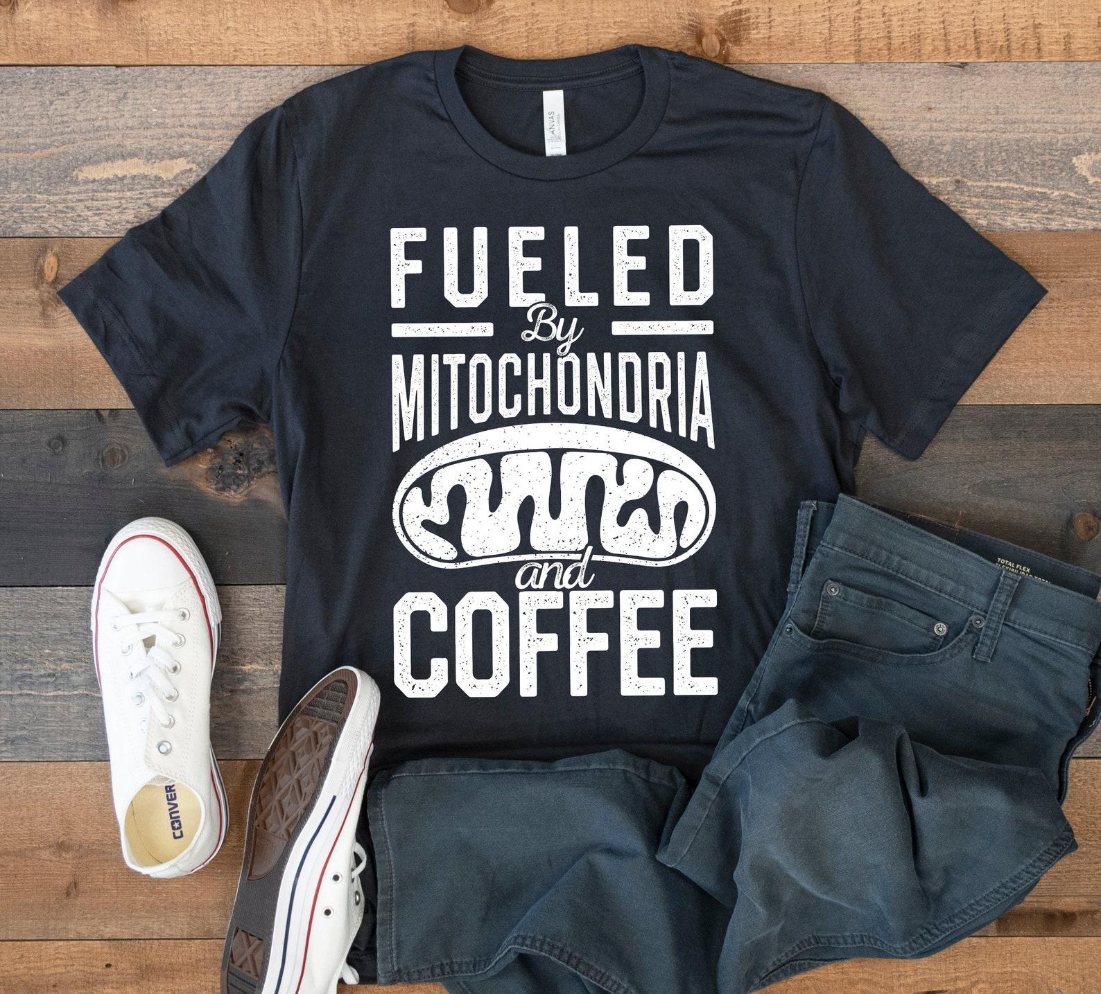 Fueled By Mitochondria and Coffee T-Shirt, Funny Chemist, Science Teacher Tee, Tank Top, T-shirt, T-shirt,T-shirt L