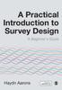 The A Practical Introduction To Survey Design : A Beginner's Guide Book