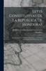Libro Leyes Constitutivas De La Republica De Honduras : Decretadas Por La Asamblea Nacional Constituyente Y Sancionadas Por El Poder Ejecutivo