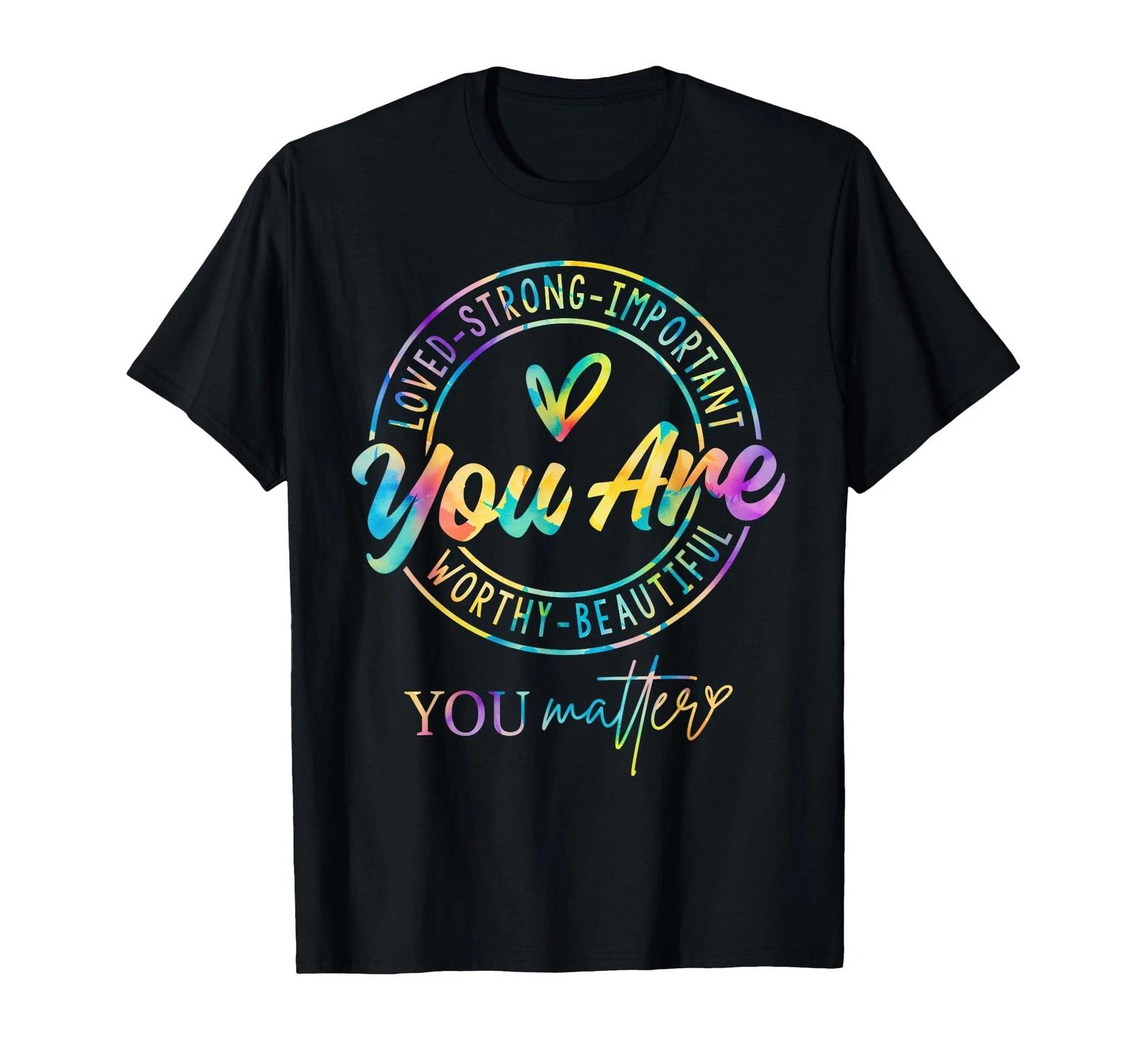 Tie Dye You Matter Kindness Mental Health Awareness Warrior T-Shirt M