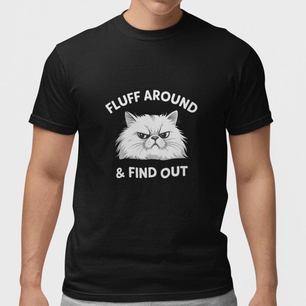 Fluff Around Find Out Cat T Shirt Funny Grumpy Cat Meme Graphic Tee Unisex L