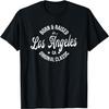 Geboren und Aufgewachsen in Los Angeles T-Shirt