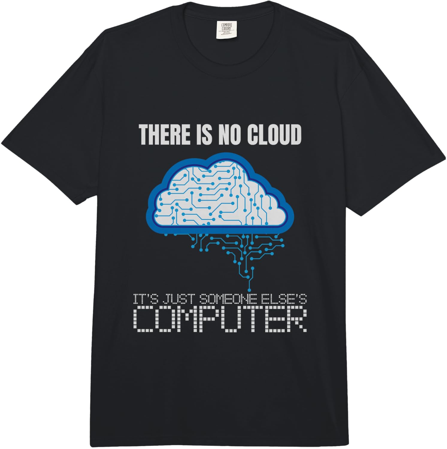 There is no Cloud Computer Clouding IT Fun Comfort Colors Adult Heavyweight Unisex T-Shirt L