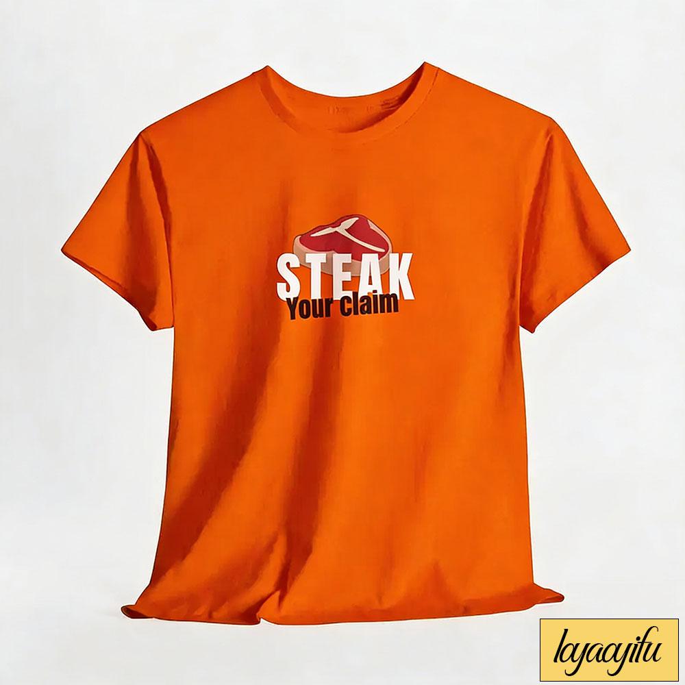 Steak Your Claim Graphic Tee Unisex Cotton Shirt Graphic T Shirts Streetwear Funny Vintage Classic Fashion Oneck Shortsleev