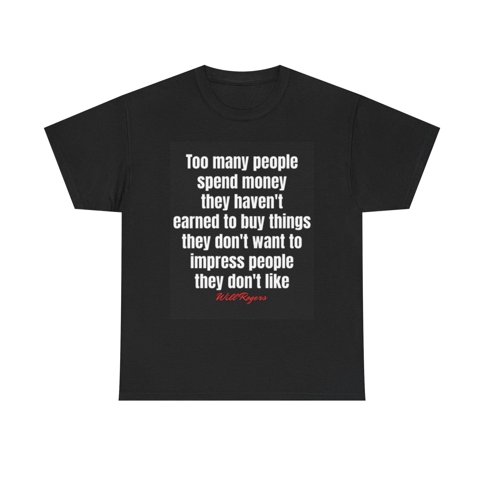 Men s and Women s T-shirts Will Rogers Quote S