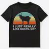 Funny I Just Really Like Goats Ok T Shirt Unisex T-Shirt