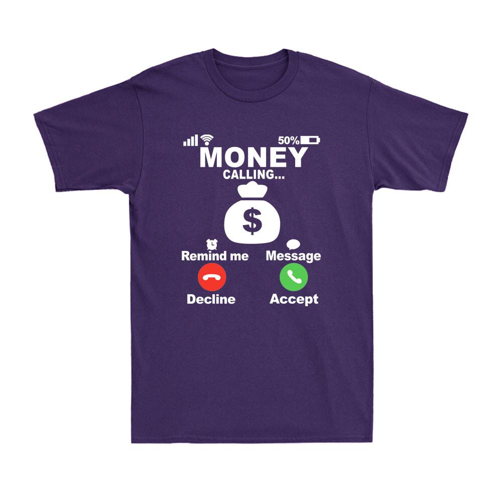 Incoming Call Money Call Screen Money Is calling Funny Saying Unisexs TShirt