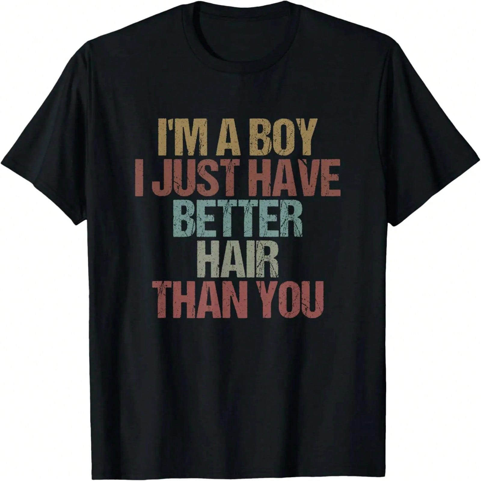 I m A I Just Have Better Hair Than You Funny Sarcastic T-Shirt S разноцветный