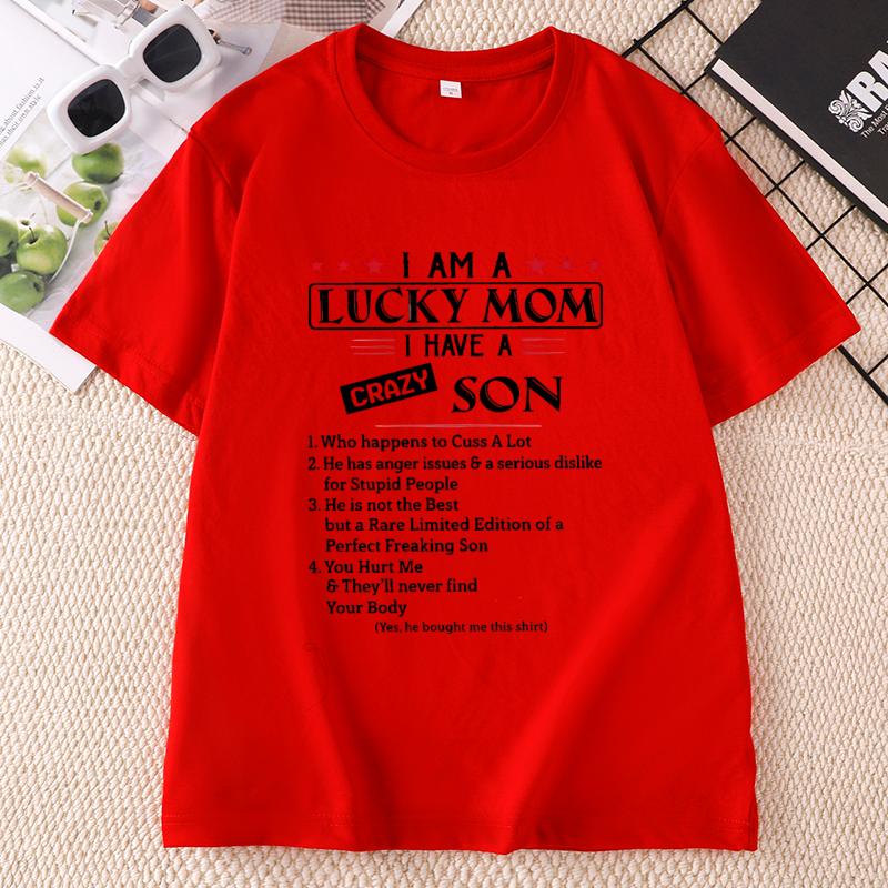 I Am A Lucky Mom I Have A Crazy Son TShirt Mothers Day T Shirt Gift for Mom Unisex Swear Trendy Round Neck Printed Tshirts