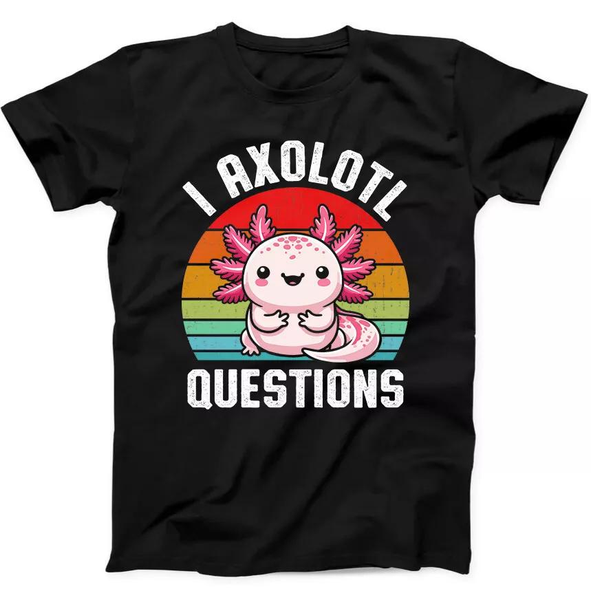 I Axolotl Questions Best Seller Funny Gift Black Tee T Shirt 177