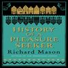 History of a Pleasure Seeker by Richard Mason Paperback Book 9780753828427