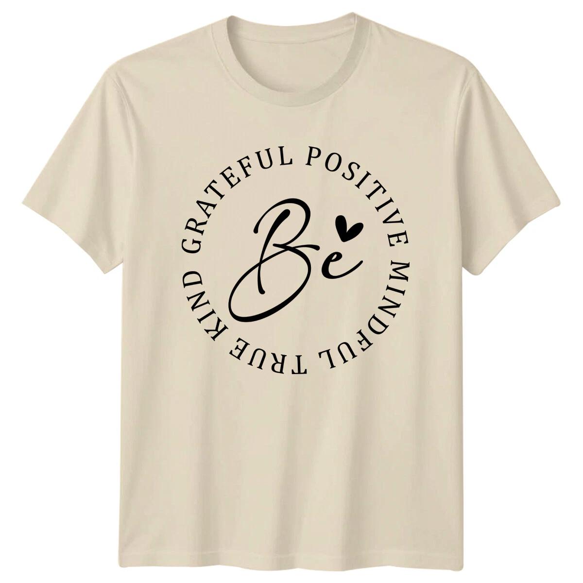 Be Kind Grateful Positive Motivational Quote T-Shirt Adult Mens Womens XXXXL