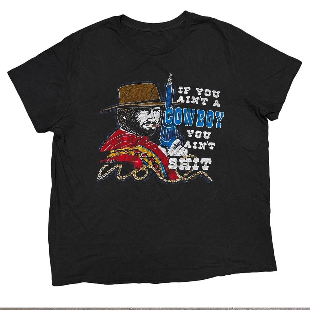 New 1980s If You Ain’t A Cowboy You Ain’t   Unisex All Size  DO171 Unisex T-Shirt XXXXL