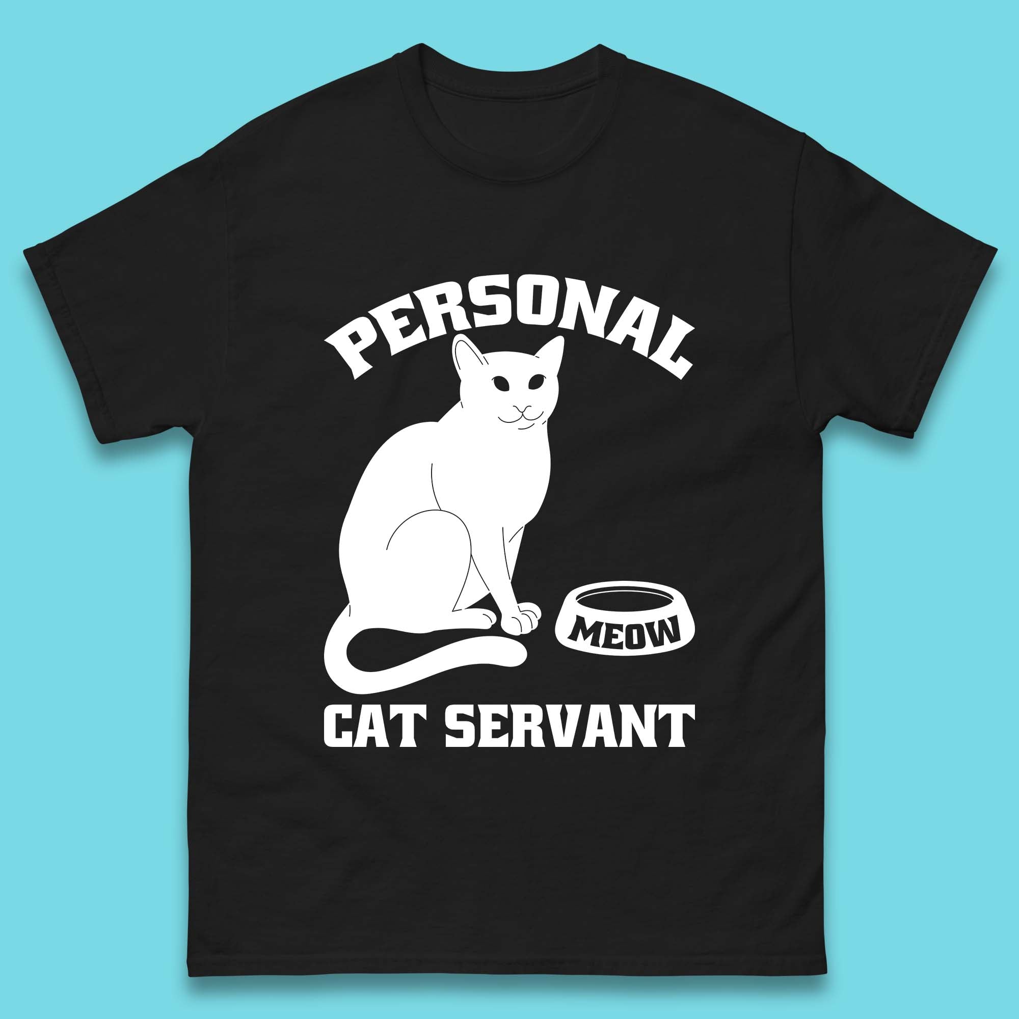 Personal Cat Servant Meow Funny Black Cat Lover Gift Mens Tee Top 4XL