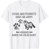 Hunde und Frettchen machen mich glücklich Menschen lassen meinen Kopf schmerzen T-Shirt