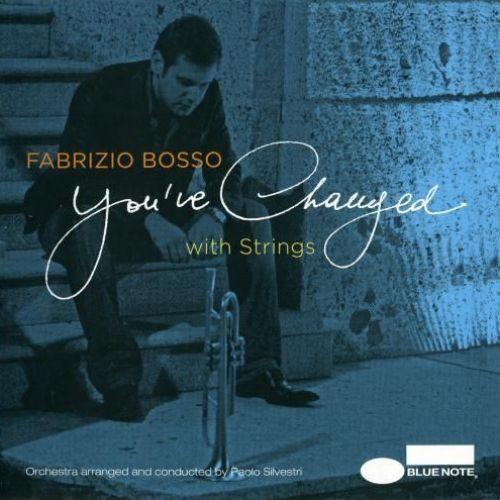 

CD FABRIZIO BOSSO - You ve Changed 094638946229 Blue Note 2007 Europe Jazz Used