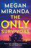 The The Only Survivors : a Gripping Slow-burn Thriller from the Author of The Last House Guest Book