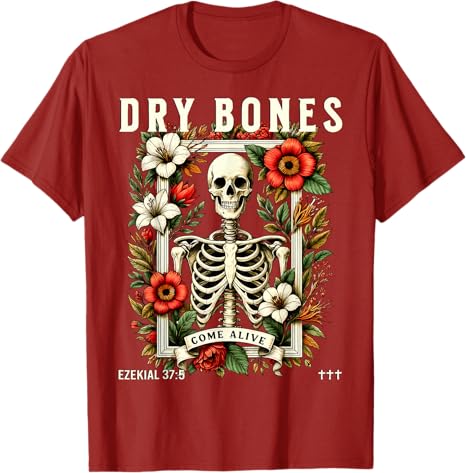 

Dry Bones Come Alive Funny Skeleton Floral Christian Faith TShirt Jesus Christ Halloween Party Costume Novelty Gift Y2k Graphic S