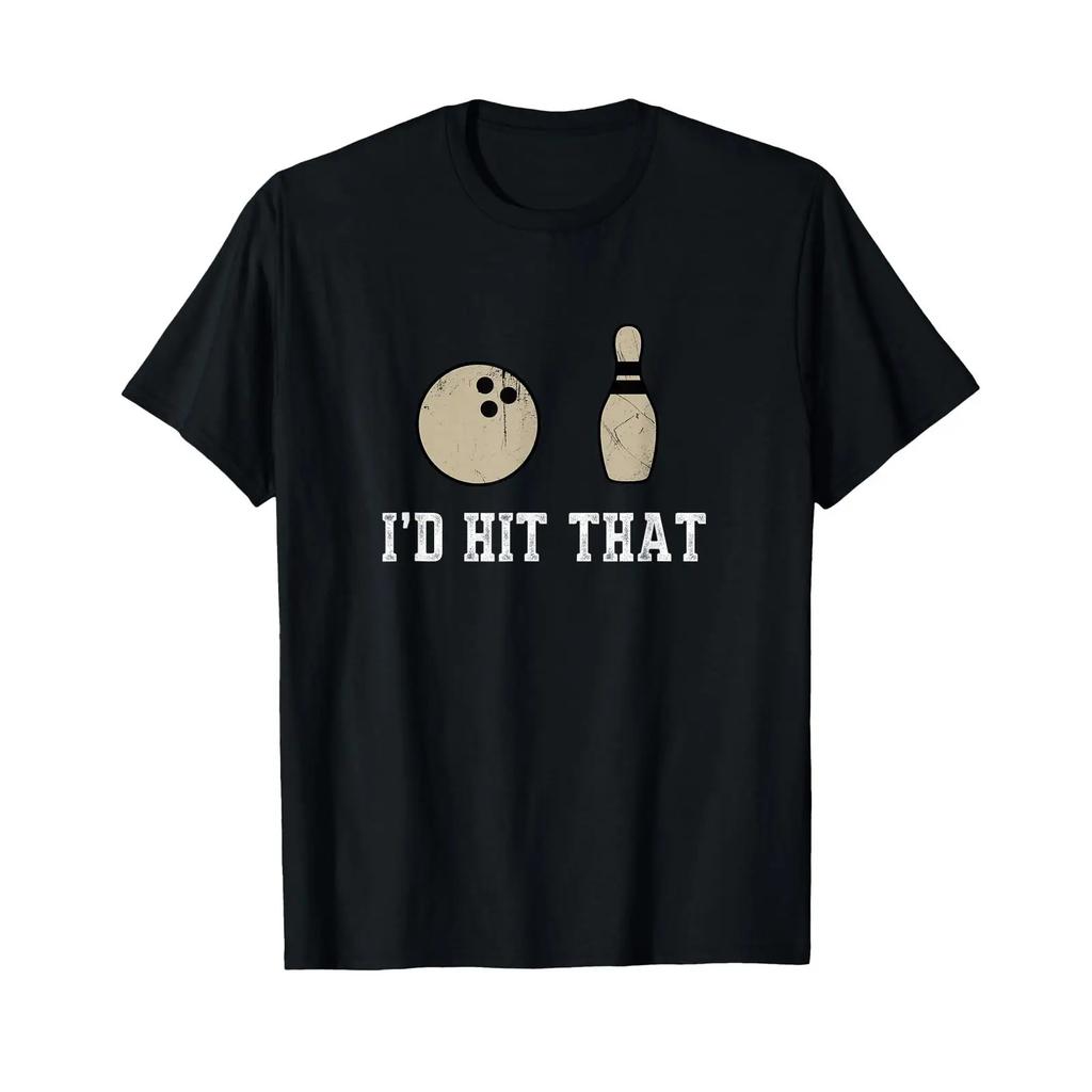 Funny Bowling Id Hit That Quote T Shirt Vintage Slightly Comfortable Soft Breathable Designer Clothes Versatile Homme
