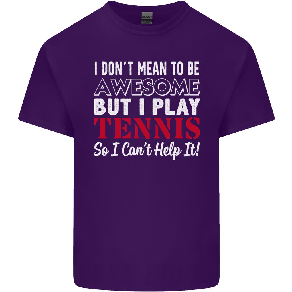 I Dont Mean to Be but I Play Tennis Player Unisexs Light Cotton TShirt