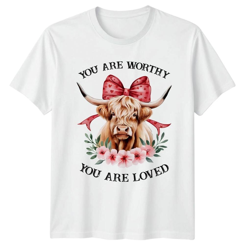 You Are Worthy You Are Unisexs TShirt Highland Cow Animal Lover Valentines Day S