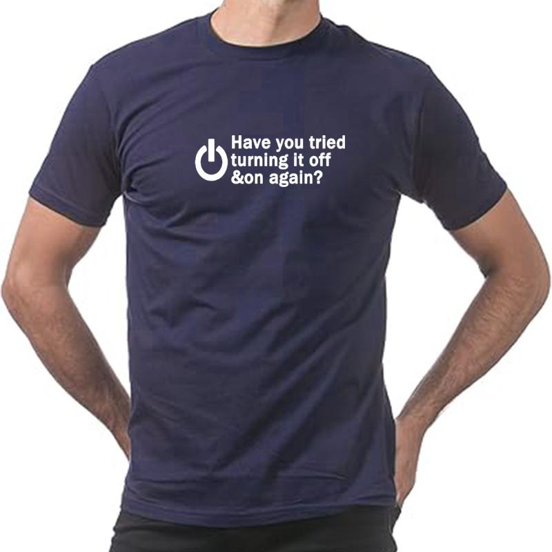 Have You Tried Turning It Off And On Again Tshirts Men Funny Birthday Present For Man Nerd Programmer Hacker T Shirt Cool