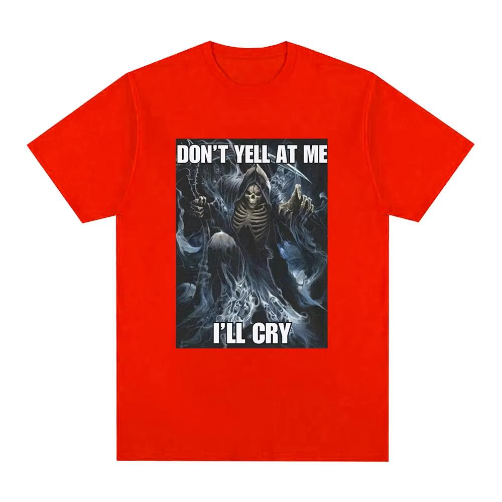 Schrei Mich Nicht An Ich Werde Weinen Skelett Schädel Meme T-Shirt Herren Vintage Hip Hop Gothic Kurzarm T-Shirt Baumwoll T-Shirts