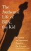 Buch The Authentic Life of Billy, the Kid : A Faithful and Interesting Narrative