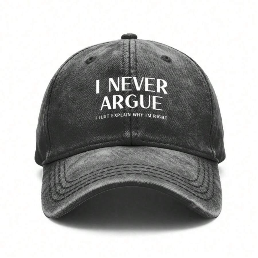 Vintage Washed Unisex Baseball Cap With I Never Argue Slogan Print Adjustable For Casual Outdoor Wear