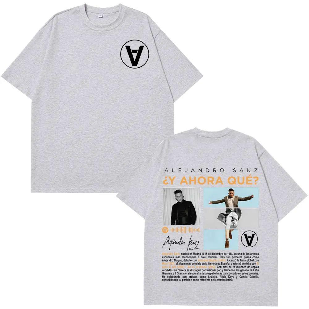 Hiphop Tshirts Singer Alejandro Sanz Y AHORA QUÉTour Tshirt Men Women Fashion Clothing Tshirt Print Cotton Oversized Tops
