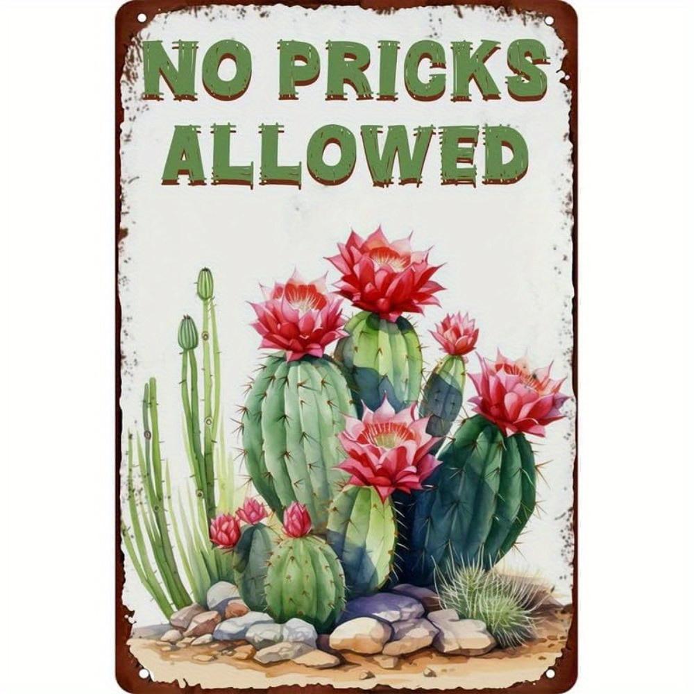 Vintage No Pricks Allowed Metal Tin Sign Funny Wall Decor For Home Cafes Office Store Cacti Kitchen 8x12 Inches 20x30cm(7.8x11.8inch)