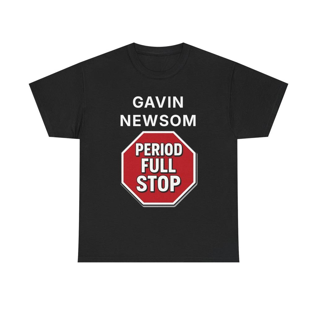 Gavin Newsom t-shirt, Gavin Newsom t-shirt, GCN Periode Volledige Stop Anti Trump shirt