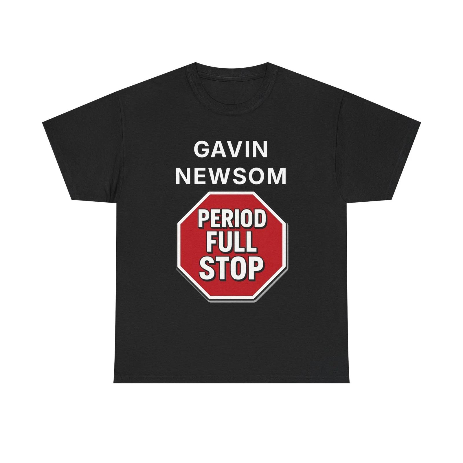 Gavin Newsom tee, Gavin Newsom t-shirt, GCN Period Full Stop Anti Trump shirt S