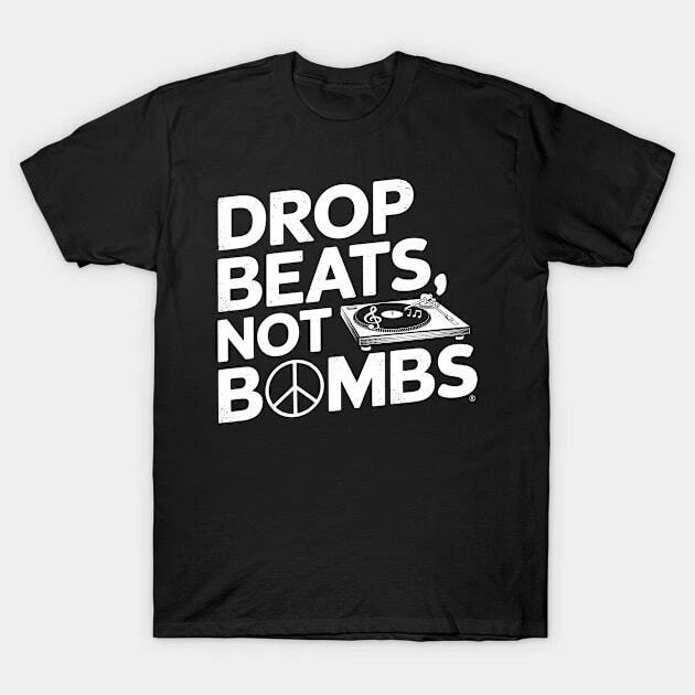 Drop Beats Not Bombs Peaceful Music Made in Australia T-Shirt XL