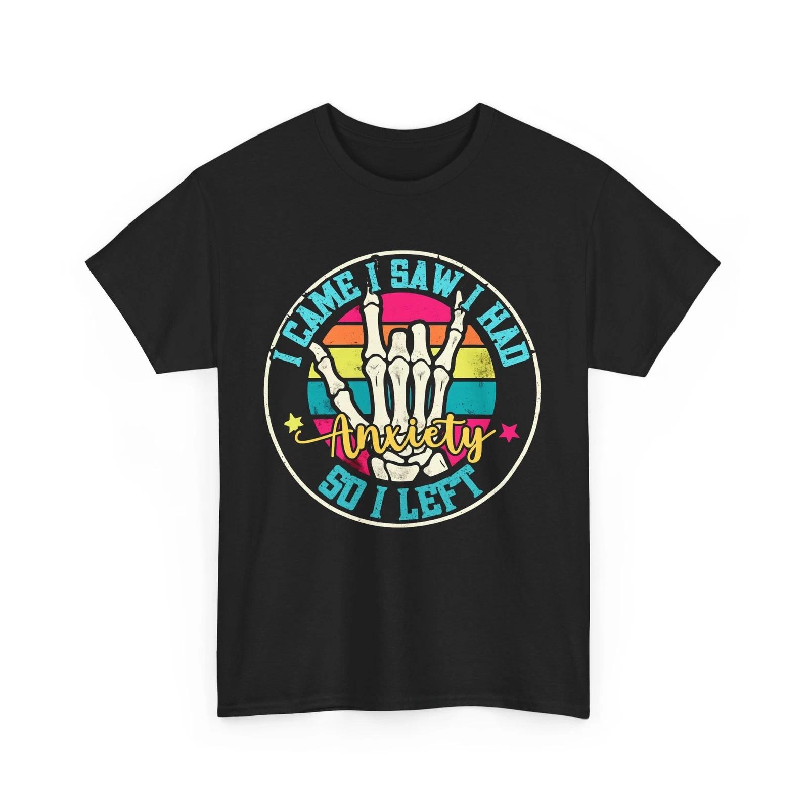 Funny Anxiety T-Shirt - Mental Health Humor - I Came I Saw Anxiety 4XL