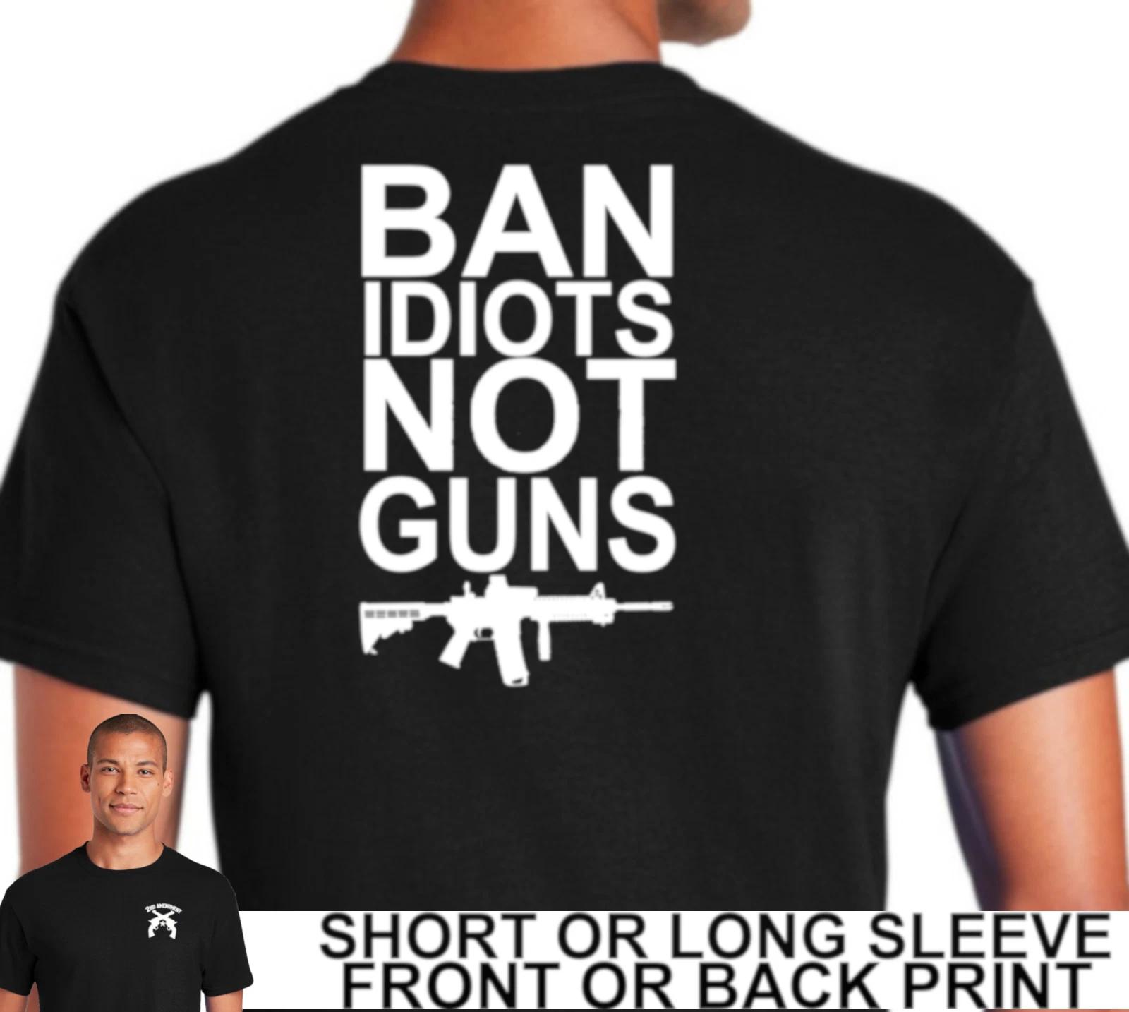2nd Amendment Pro Gun Rights Funny Ban Idiots Not Guns AR15 Rifle Mens T Shirt XXXL