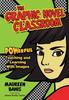 The The Graphic Novel Classroom : POWerful Teaching and Learning With Images Book