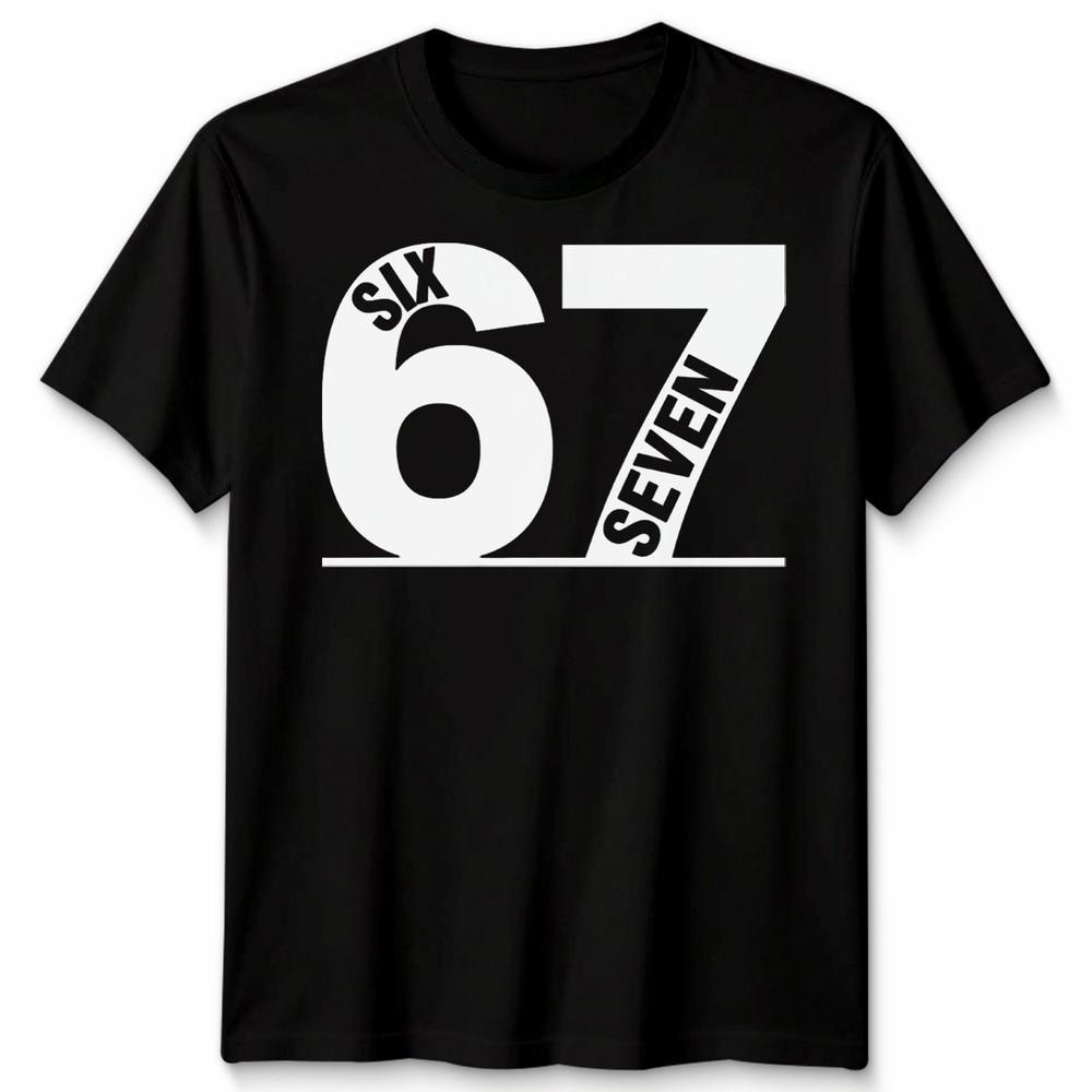 

67 Meme Six Seven 6 7 Funny TShirt Novelty Slang Joke Men Women Top Tee Unisex T-Shirt XL