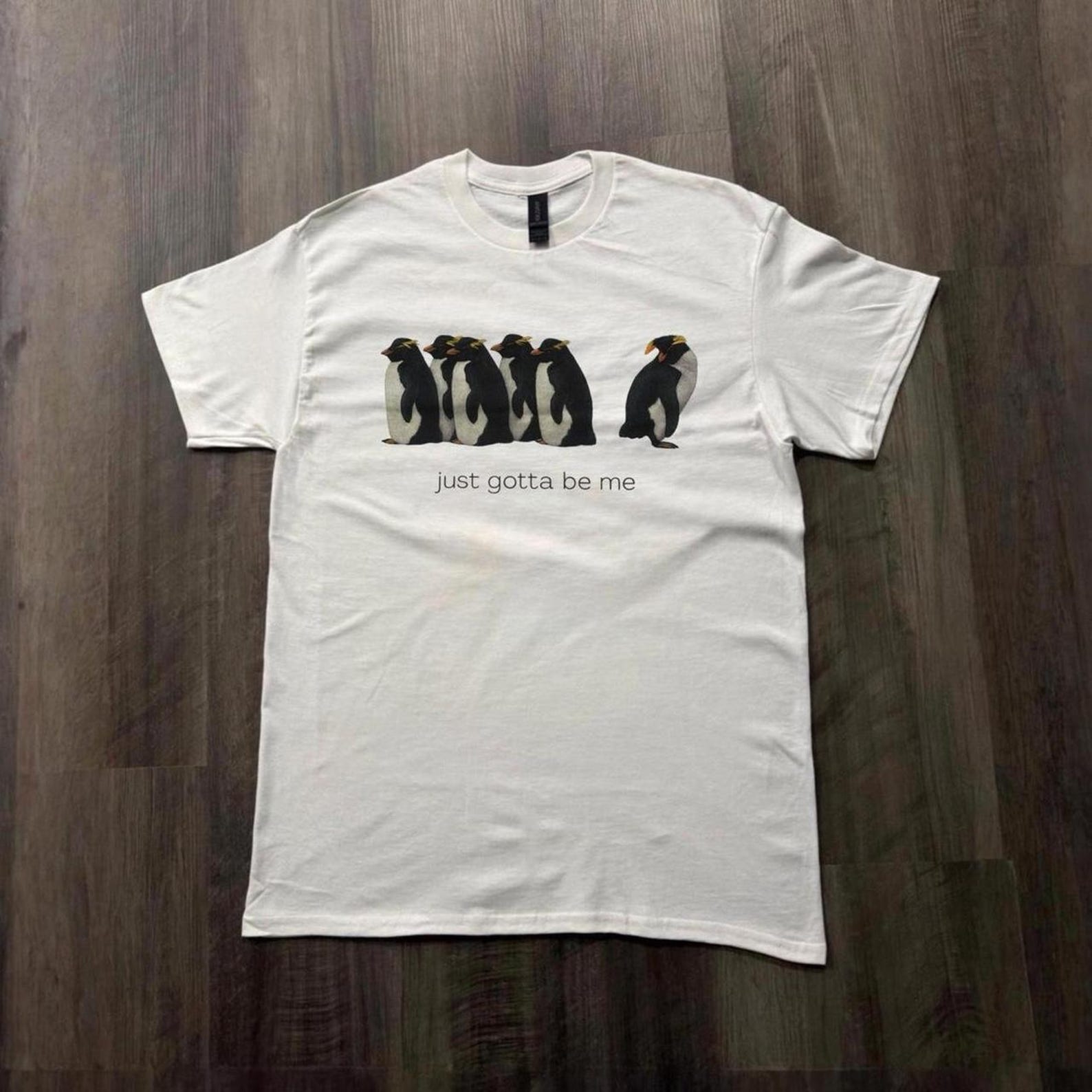 Penguin Shirt, Be Yourself Tee, Funny Animal Shirt, Just Gotta Be Me Tee, Cute Penguin Graphic Tee, Inspirational Quote Shirt 3XL