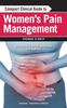 The Compact Clinical Guide To Women's Pain Management : An Evidence-Based Approach for Nurses Book
