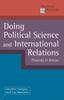 The Doing Political Science and International Relations : Theories In Action Book