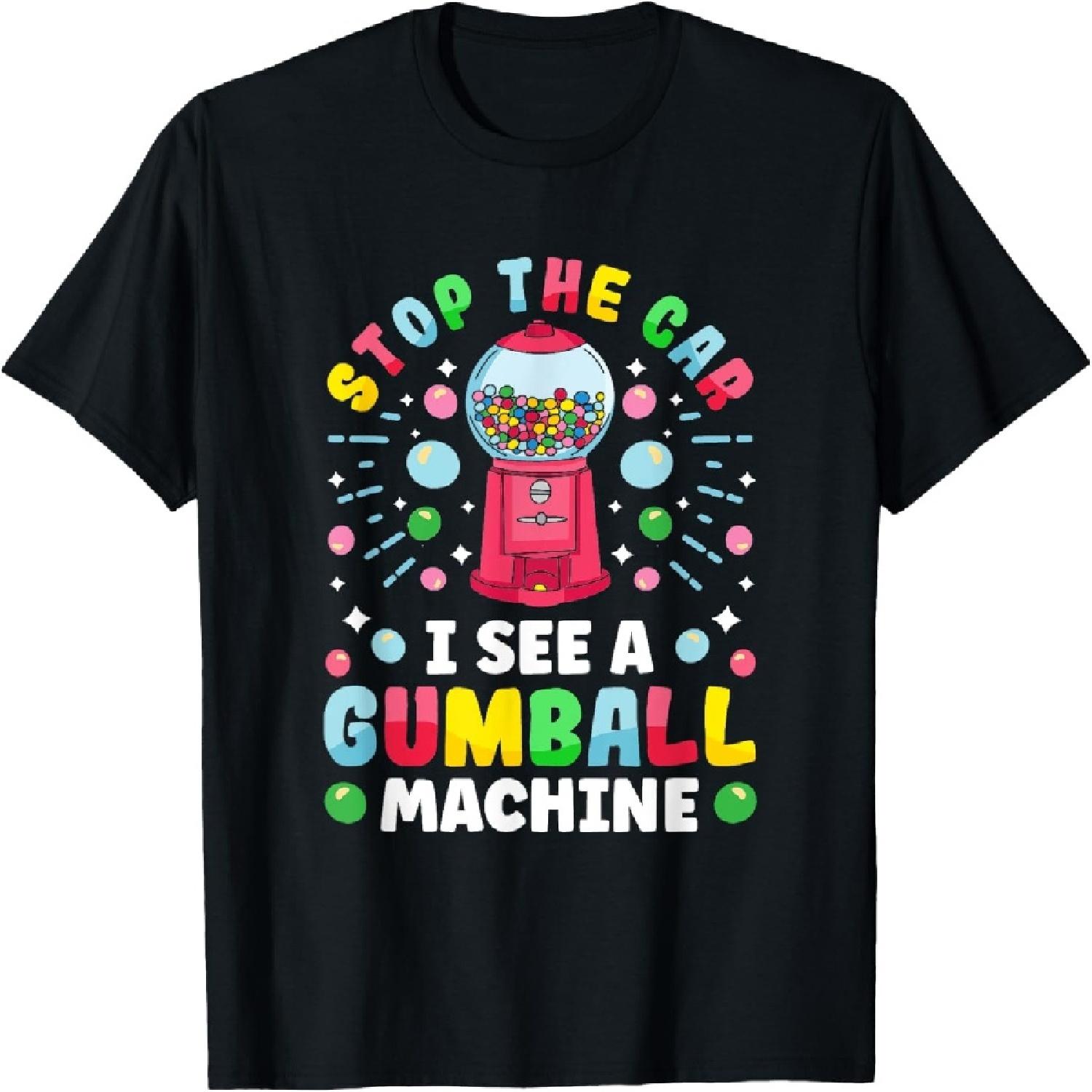 _Stop the car I see a Gumball Machine_ Funny Gumball Machine T-Shirt S