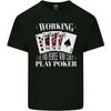 Working Is for People Who Cant Play Poker Funny Unisexs Light Cotton TShirt