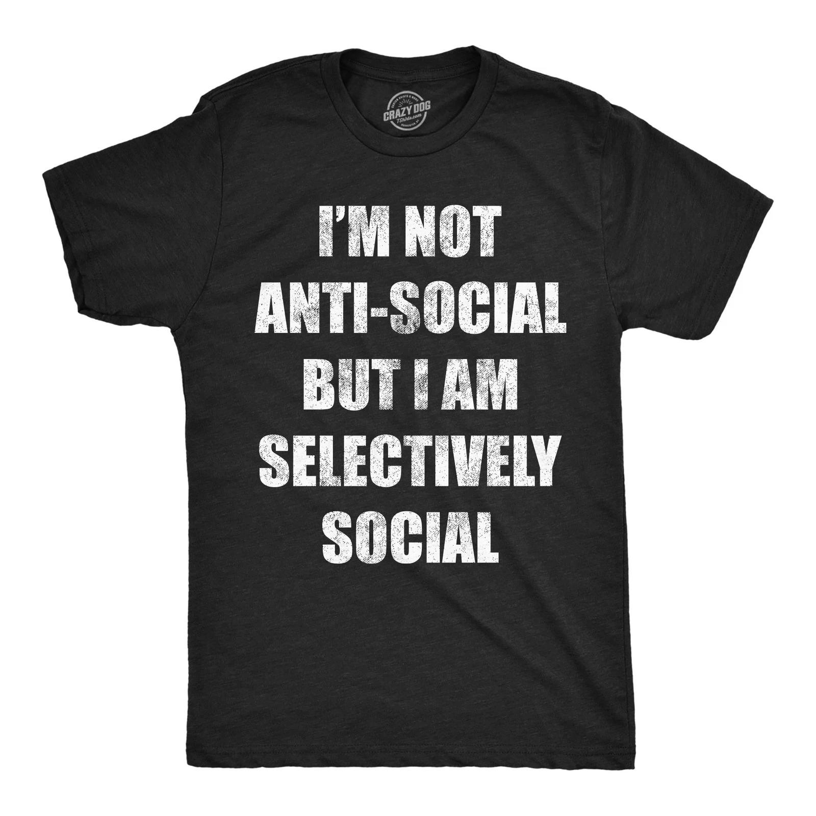 Mens Funny T Shirts Im Not Anti Social But Im Selectively Social Sarcastic XXL