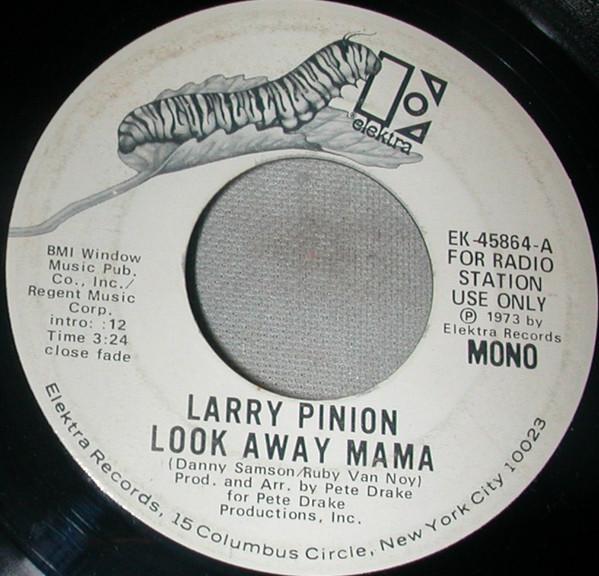 

7inch Record LARRY PINION - Look Away Mama EK45864APROMO Elektra 1973 US Rock Used
